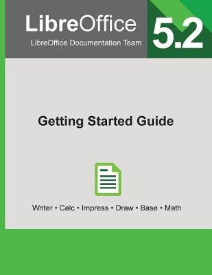 LibreOffice 5.2 Getting Started Guide (Paperback)