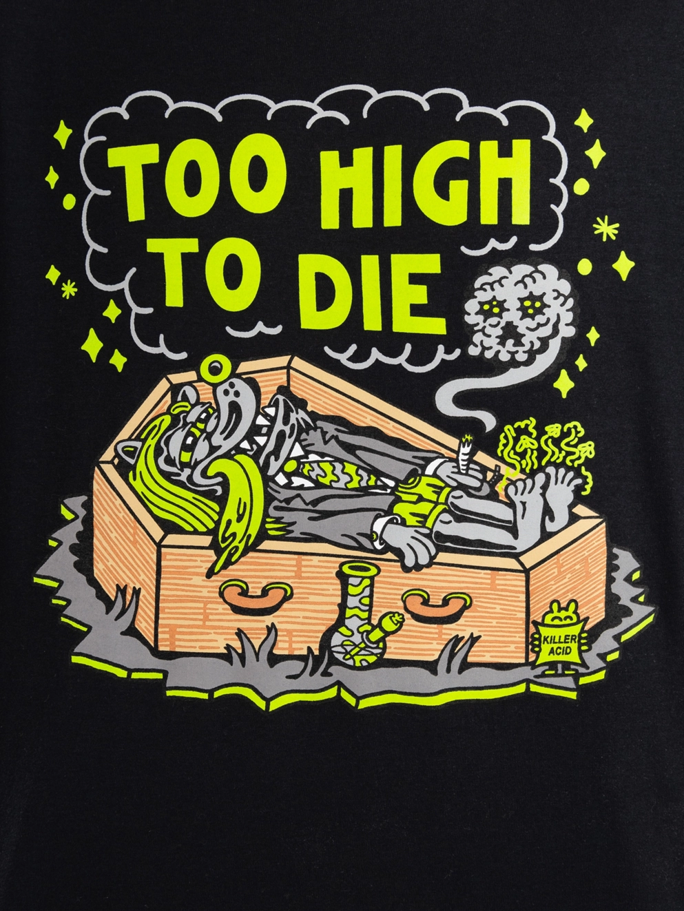 Killer Acid Too High To Die T-Shirt black