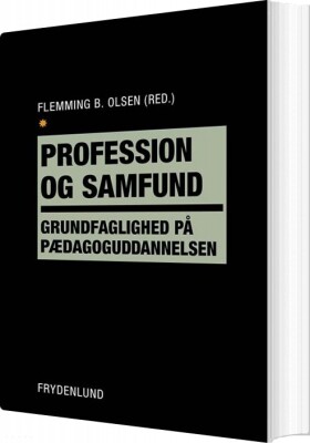 Profession Og Samfund - Birgit Kirkebæk - Bog