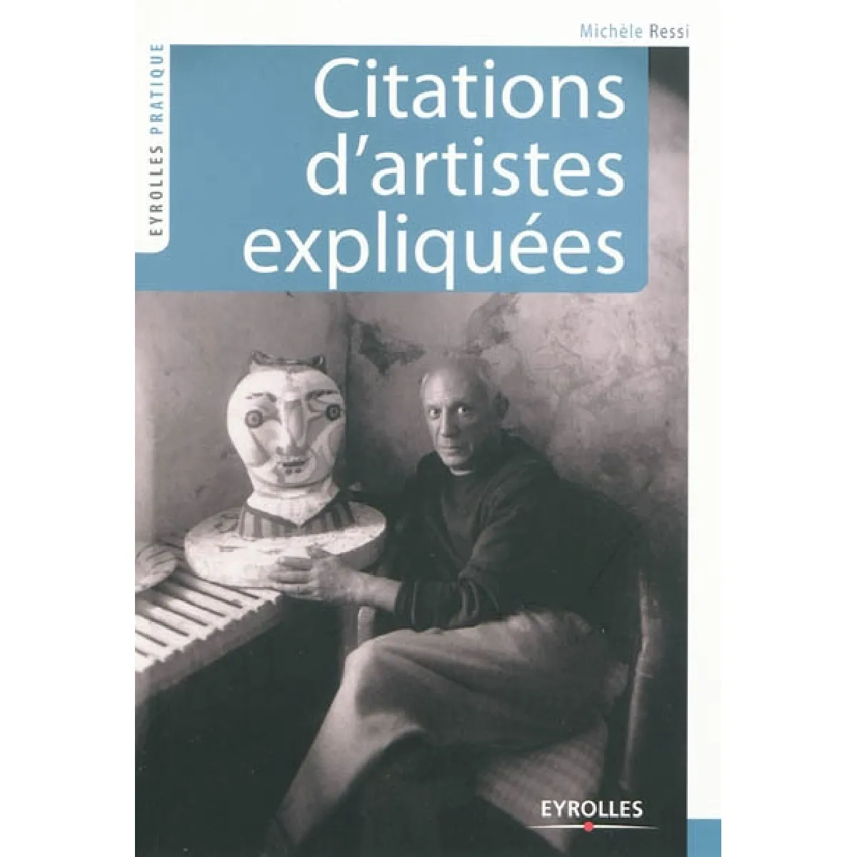 Citations d'artistes expliquées : la voix des créateurs, les voies de la création · Occasion
