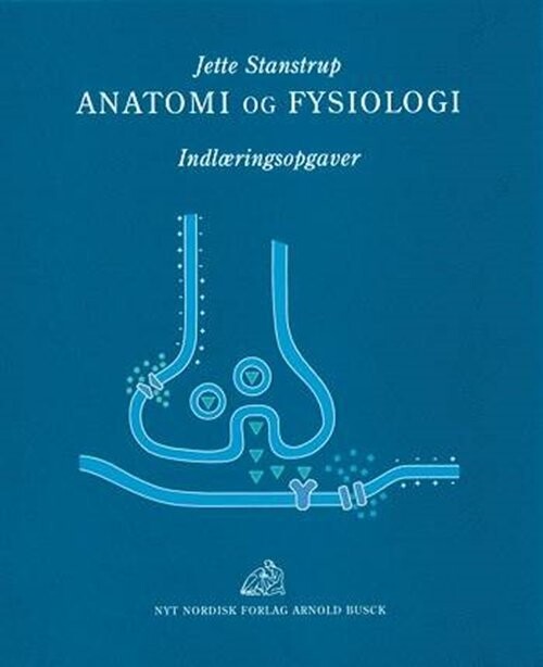 Anatomi Og Fysiologi - Indlæringsopgaver - Jette Stanstrup - Bog