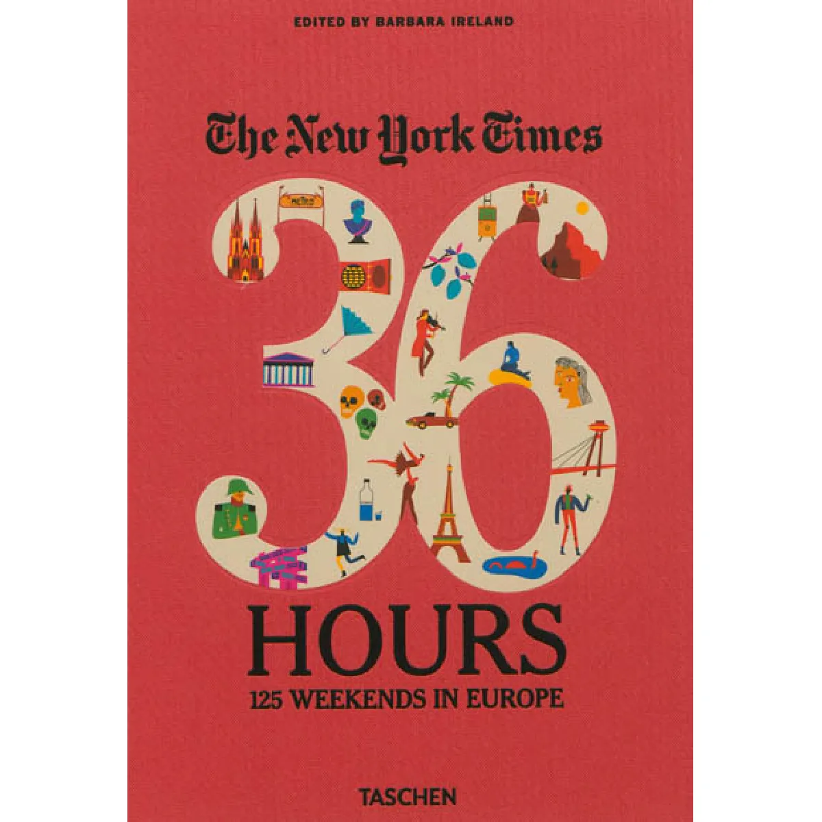The New York Times, 36 hours : 125 weekends in Europe · Occasion