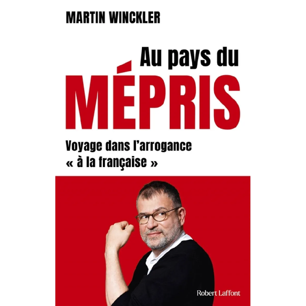 Au pays du mépris : voyage dans l'arrogance à la française · Occasion