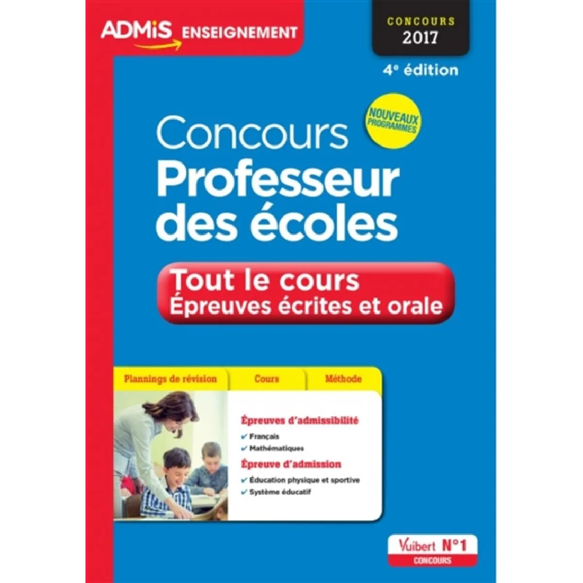 Concours professeur des écoles : tout le cours, épreuves écrites et orale : concours 2017, nouveaux programmes · Occasion