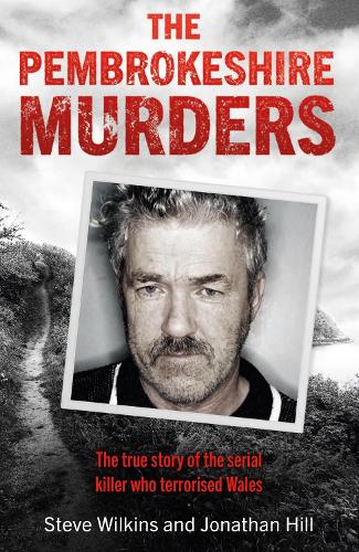 The Pembrokeshire Murders: Catching the Bullseye Killer (Paperback)