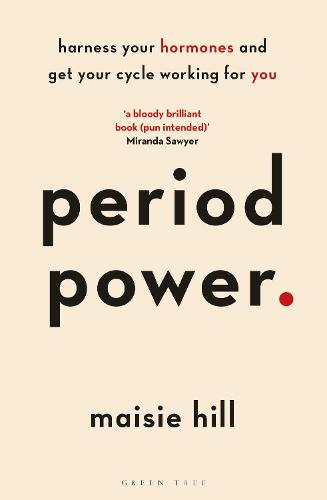 Period Power: Harness Your Hormones and Get Your Cycle Working For You (Paperback)