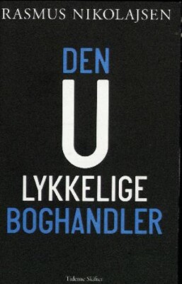 Den Ulykkelige Boghandler - Rasmus Nikolajsen - Bog