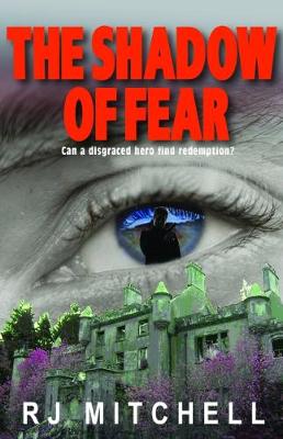 The Shadow of Fear: Can a disgraced hero find redemption (Paperback)
