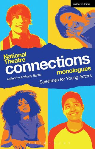 National Theatre Connections Monologues: Speeches for Young Actors - Play Anthologies (Paperback)