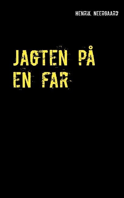 Jagten På En Far - Henrik Neergaard - Bog