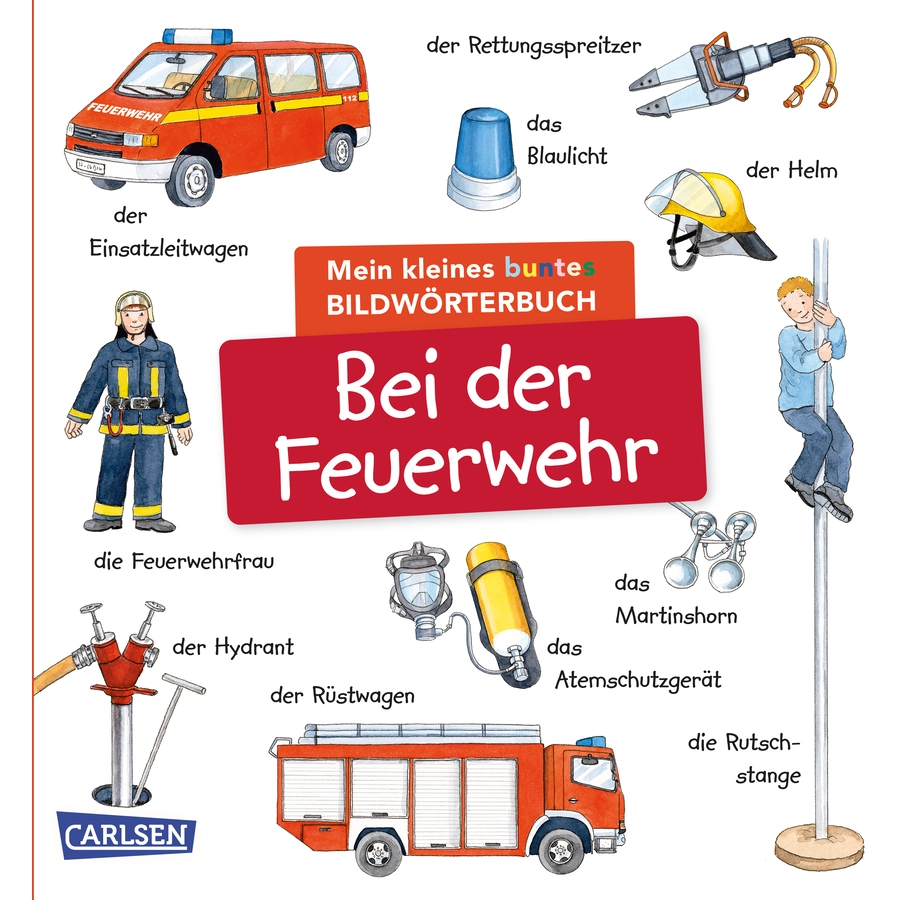 Carlsen Mein kleines buntes Bildwörterbuch: Bei der Feuerwehr