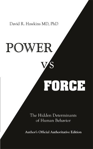 Power vs. Force: The Hidden Determinants of Human Behaviour (Paperback)