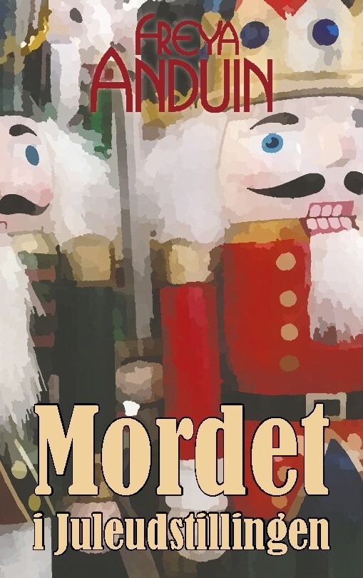 Mordet I Juleudstillingen - Freya Anduin - Bog