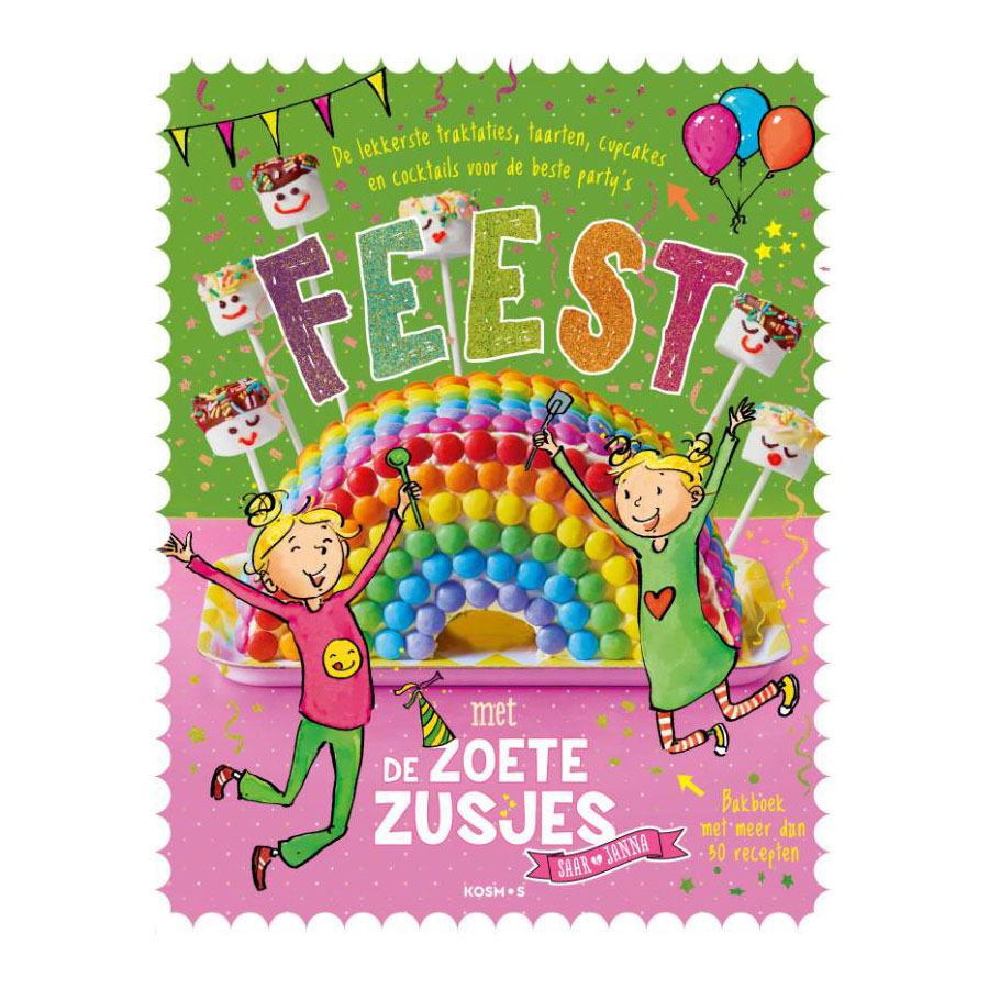Feest met de Zoete Zusjes: Bakboek met meer dan 30 recepten