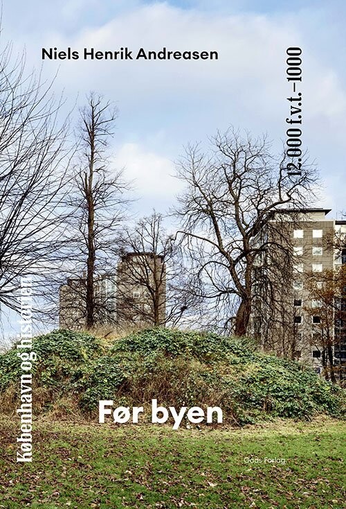 København Og Historien Bind 1 - Niels Henrik Andreasen - Bog