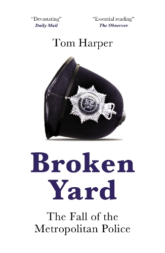 Broken Yard: The Fall of the Metropolitan Police (Paperback)