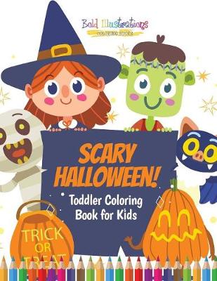 Scary Halloween! Toddler Coloring Book for Kids (Paperback)