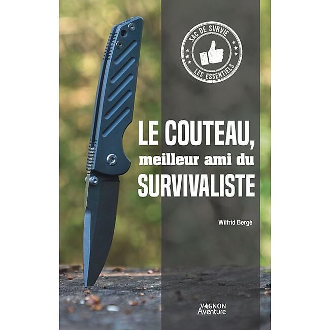 VAGNON - LE COUTEAU MEILLEUR AMI DU SURVIVALISTE