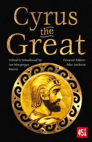 Cyrus the Great: Epic and Legendary Leaders - The World's Greatest Myths and Legends (Paperback)