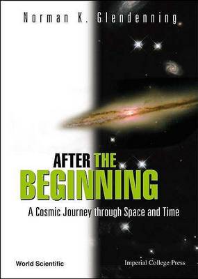 After The Beginning: A Cosmic Journey Through Space And Time (Paperback)