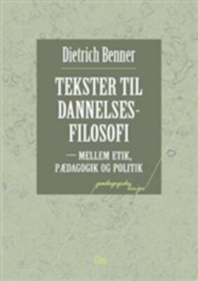 Tekster Til Dannelsesfilosofi - Dietrich Benner - Bog
