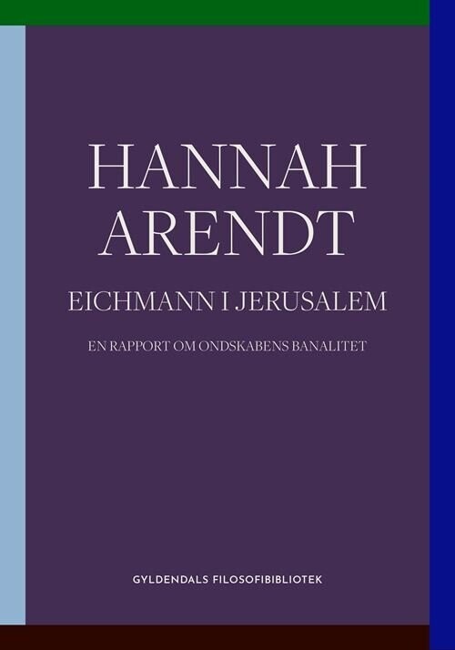 Eichmann I Jerusalem - Hannah Arendt - Bog