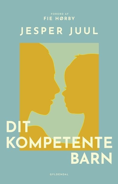 Dit Kompetente Barn - Jesper Juul - Bog