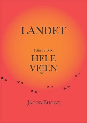 Landet Hele Vejen - Jacob Bugge - Bog