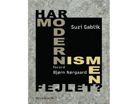 Har modernismen fejlet? | Suzi Gablik