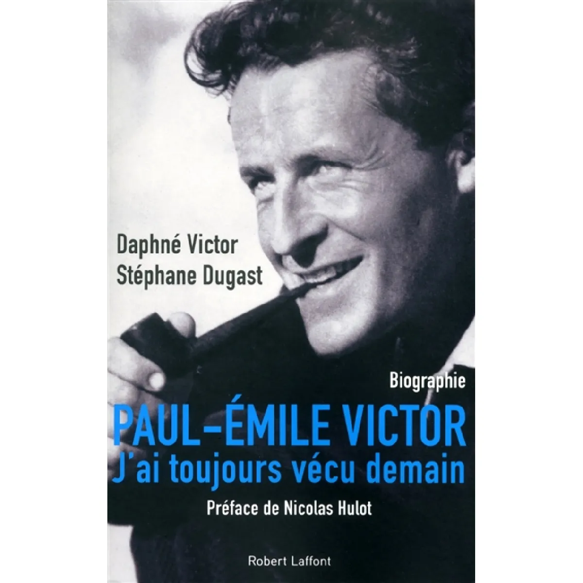 Paul-Emile Victor : j'ai toujours vécu demain : biographie · Occasion