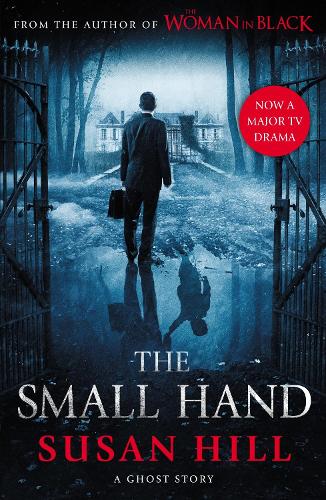 The Small Hand - Susan Hill's Ghost Stories (Paperback)