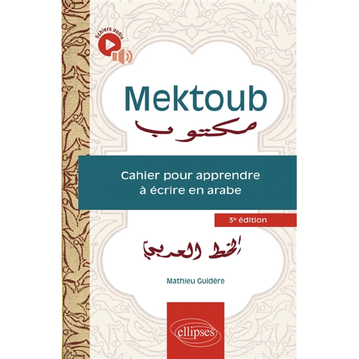 Mektoub : cahier pour apprendre à écrire en arabe