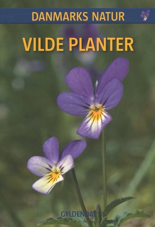 Danmarks Natur Vilde Planter - Dorte Rhode Nissen - Bog