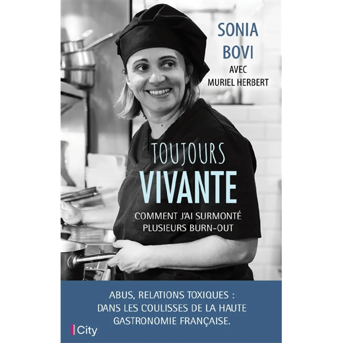 Toujours vivante : comment j'ai surmonté plusieurs burn-out · Occasion