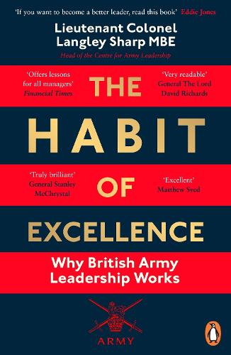 The Habit of Excellence: Why British Army Leadership Works (Paperback)
