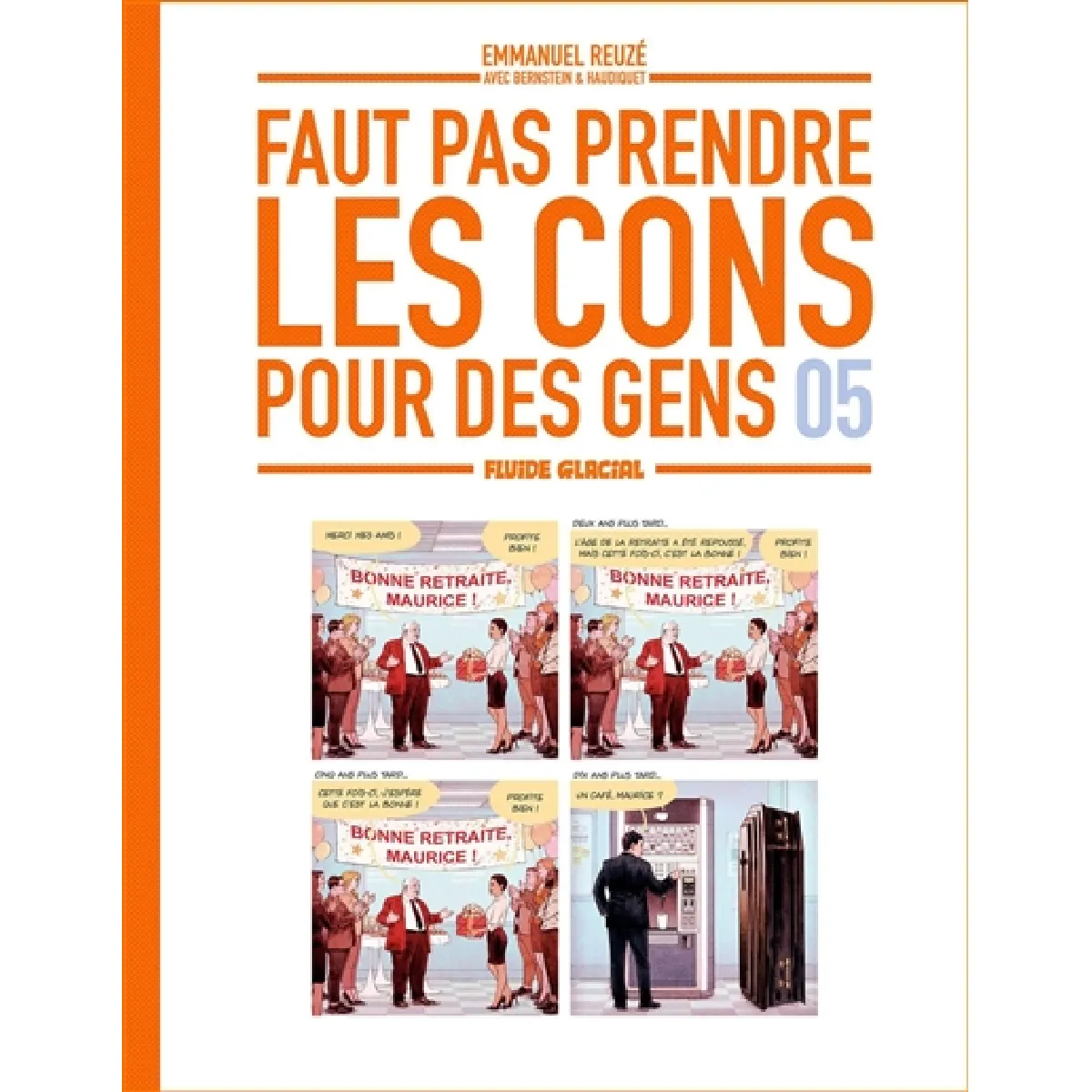 Faut pas prendre les cons pour des gens. Vol. 5
