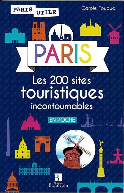 EDITON BONNETON - PARIS 200 SITES INCONTOURNABLES