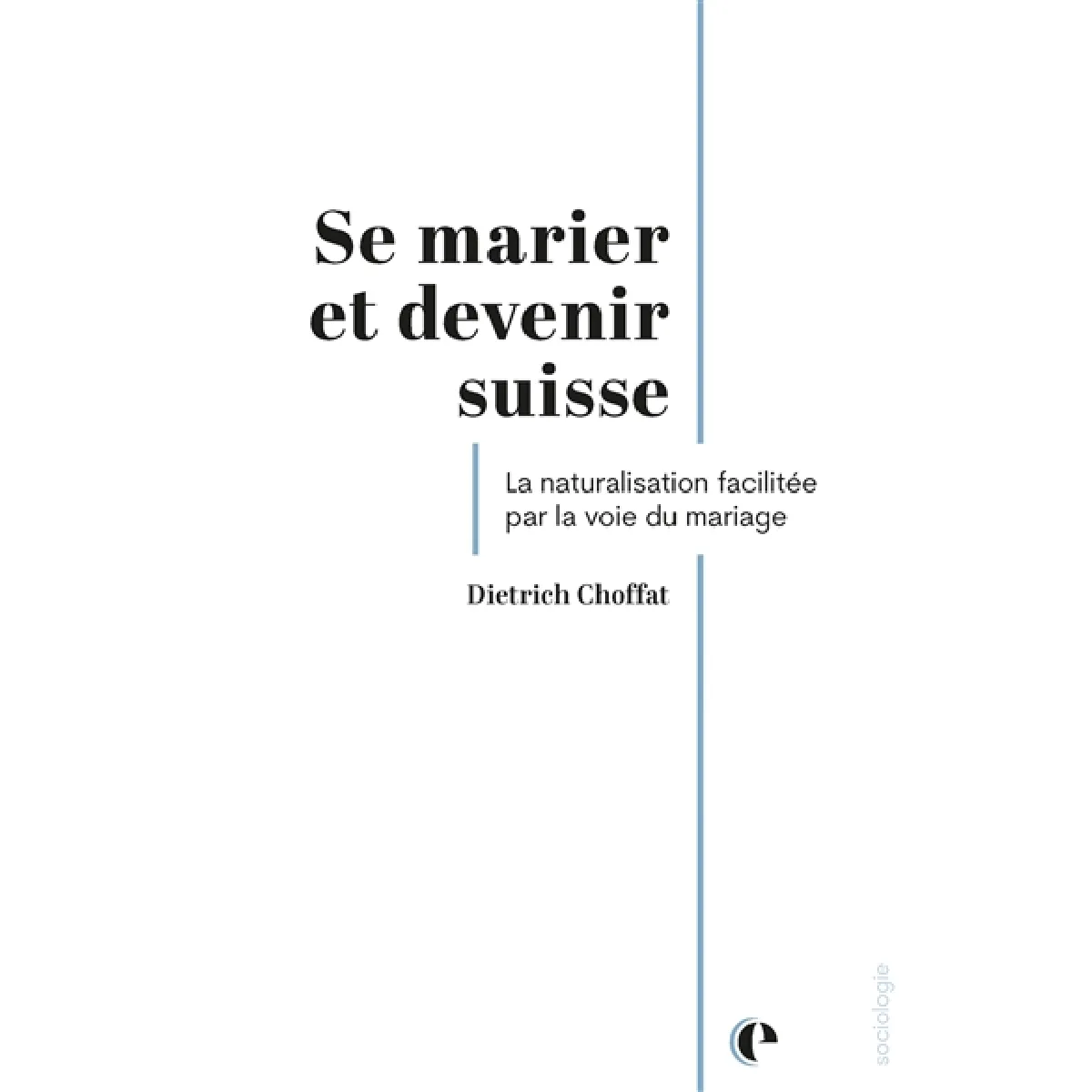 Se marier et devenir suisse : la naturalisation facilitée par la voie du mariage