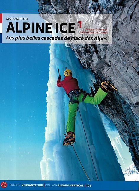 VERSANTE SUD - ALPINE ICE 1 CASCADES DE GLACE DES ALPES