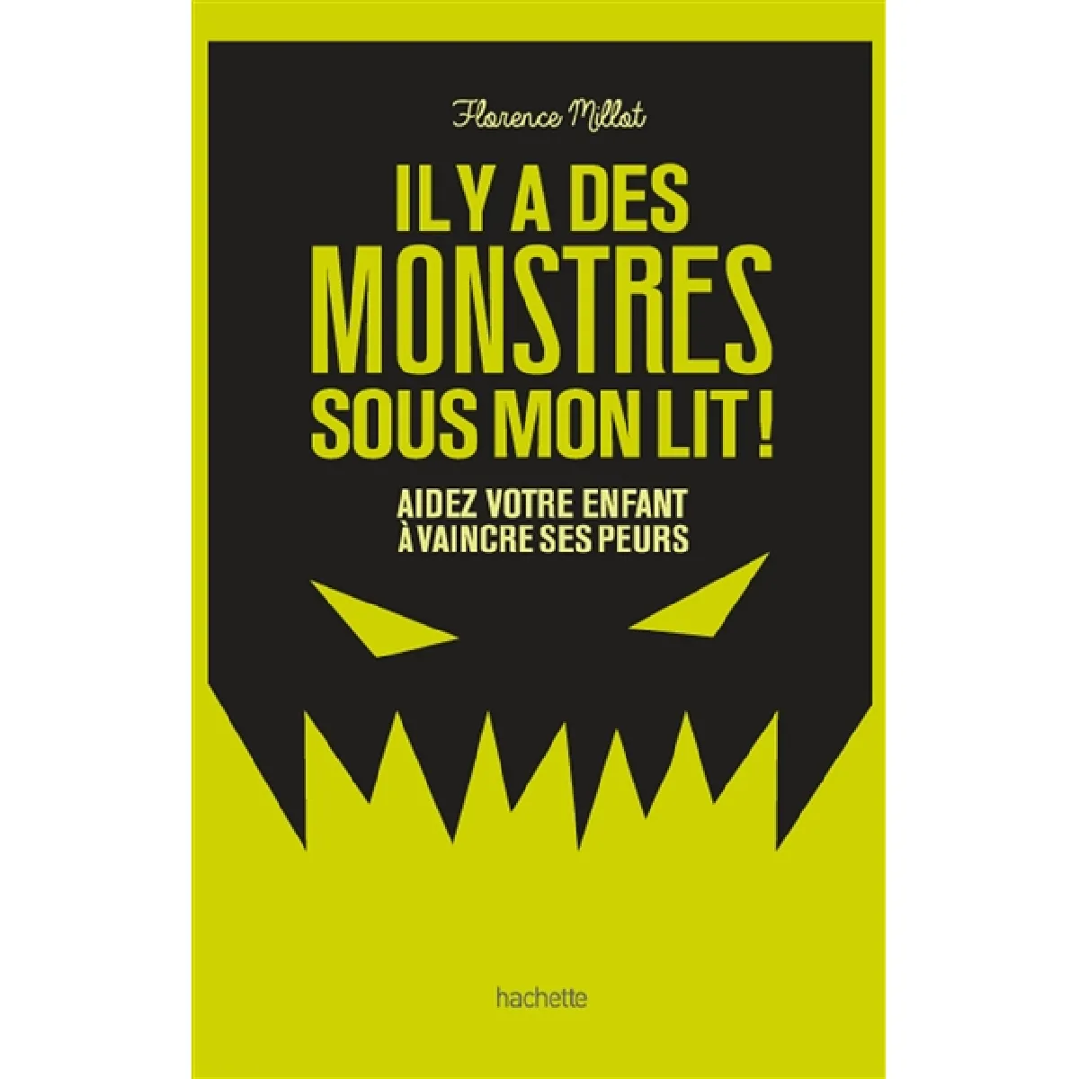 Il y a des monstres sous mon lit ! : aidez votre enfant à vaincre ses peurs · Occasion