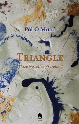 Triangle: Three Novellas of Ireland (Paperback)