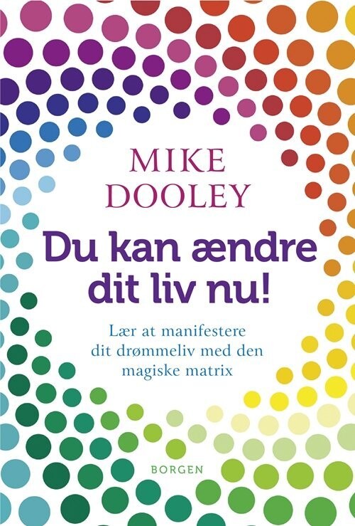 Du Kan Ændre Dit Liv Nu! - Mike Dooley - Bog