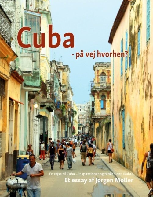 Cuba - På Vej Hvorhen? - Jørgen Møller - Bog