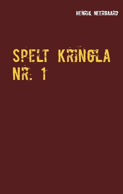Spelt Kringla Nr. 1 - Henrik Neergaard - Svensk Bog