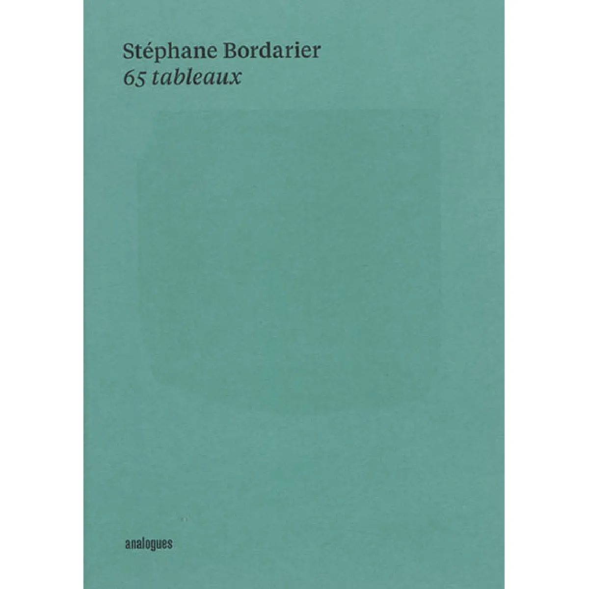 Stéphane Bordarier : 65 tableaux · Occasion