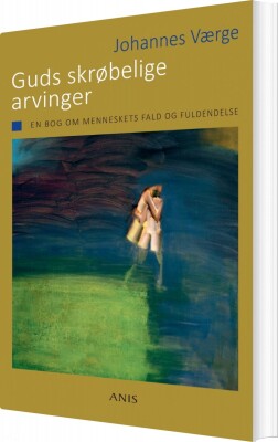Guds Skrøbelige Arvinger - Johannes Værge - Bog