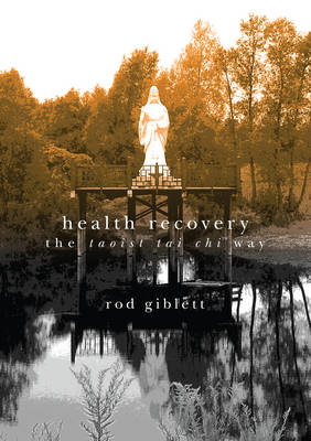 Health Recovery: The Taoist Tai Chi Way (Paperback)