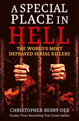 A Special Place in Hell: The World's Most Depraved Serial Killers (Paperback)
