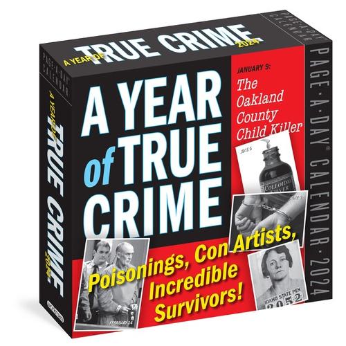 Year of True Crime Page-A-Day Calendar 2024: Poisonings, Con Artists, Incredible Survivors! (Calendar)