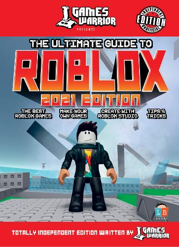 Roblox Ultimate Guide by GamesWarrior 2021 Edition (Hardback)